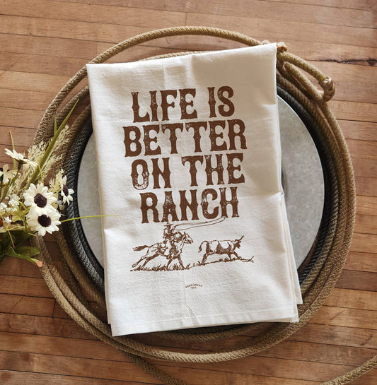 Life is Better on the Ranch - Old Fashioned Tea towel